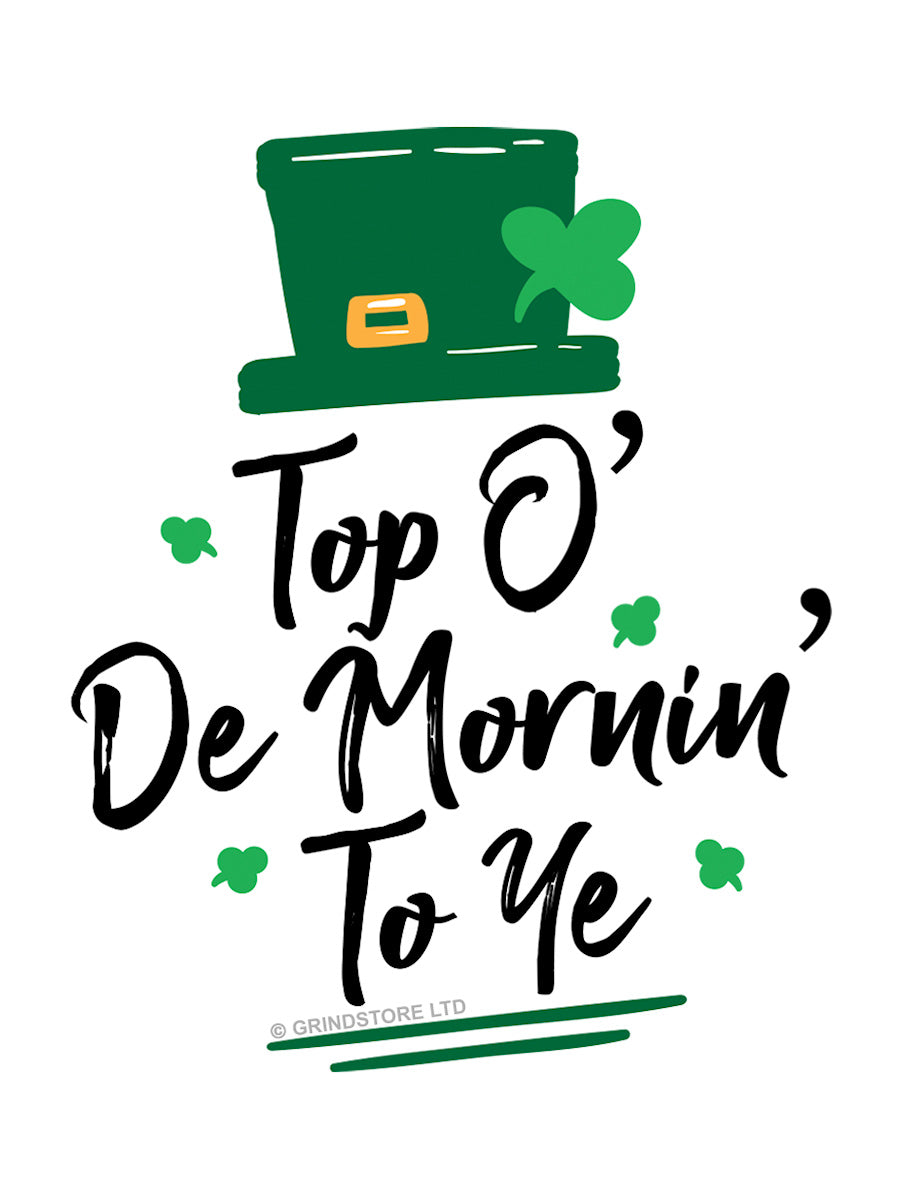 St Patrick's Day Top O' De Mornin' To Ye Mug