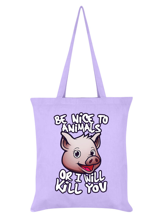 Be Nice To Animals Or I Will Kill You Lilac Tote Bag