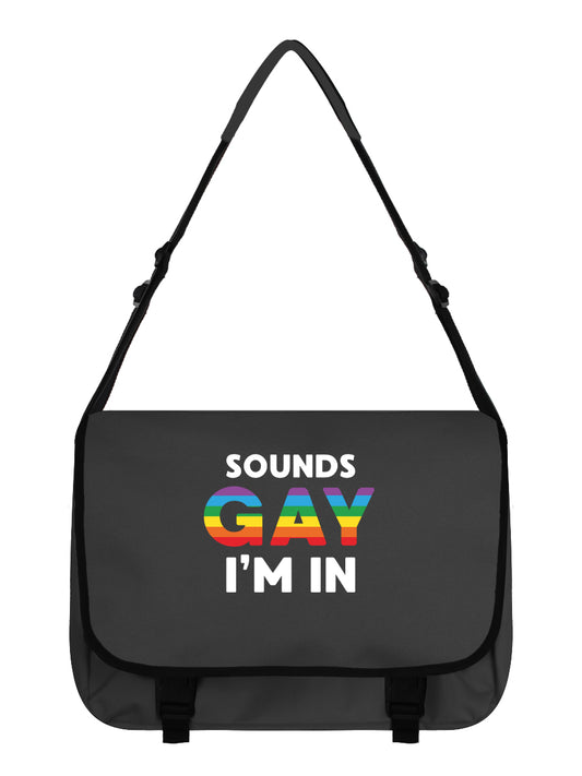 Sounds Gay I'm In Graphite Grey Messenger Bag