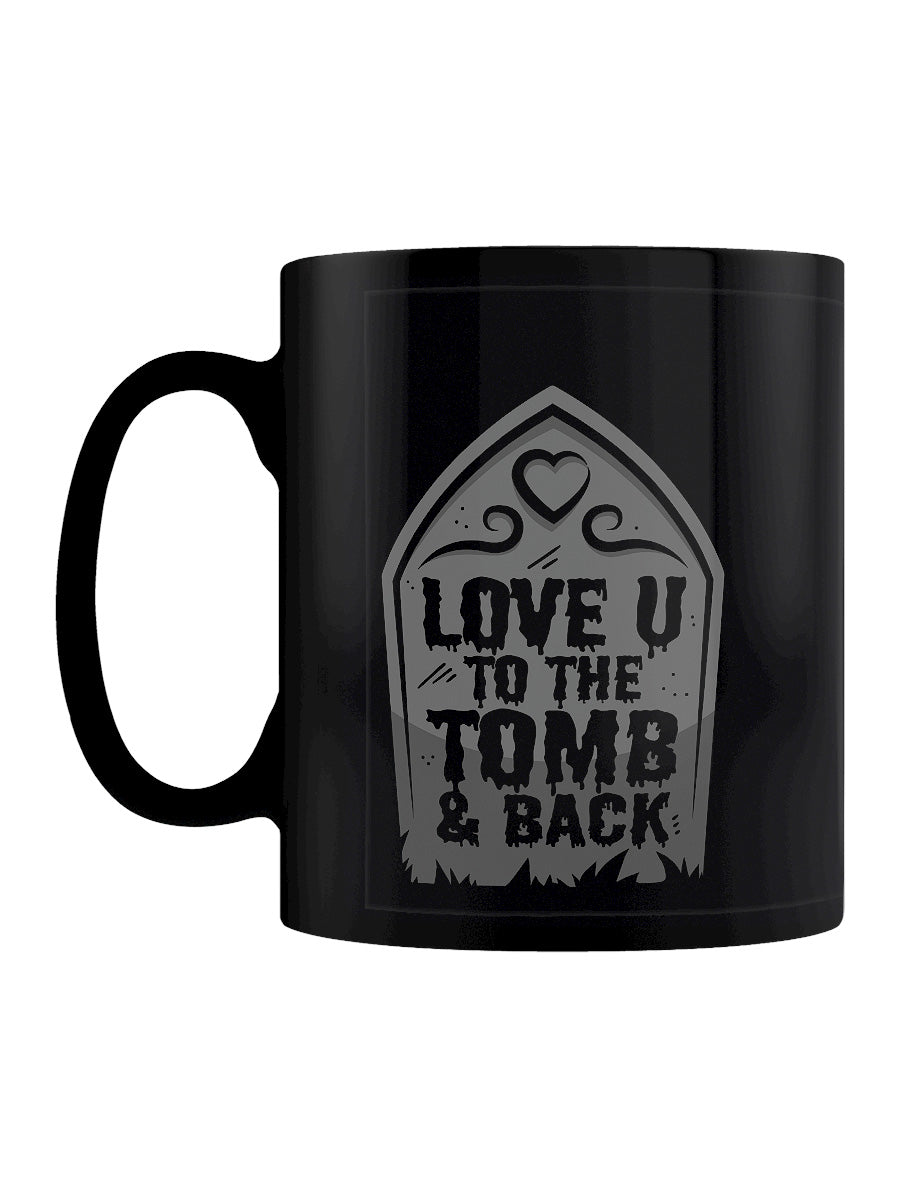 Love U To The Tomb & Back Black Mug