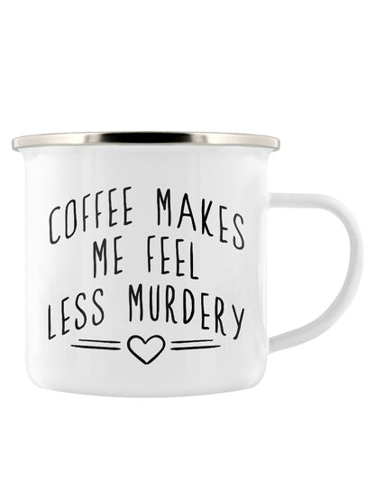 Coffee Makes Me Feel Less Murdery Enamel Mug