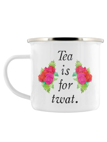 Tea Is For Twat Enamel Mug