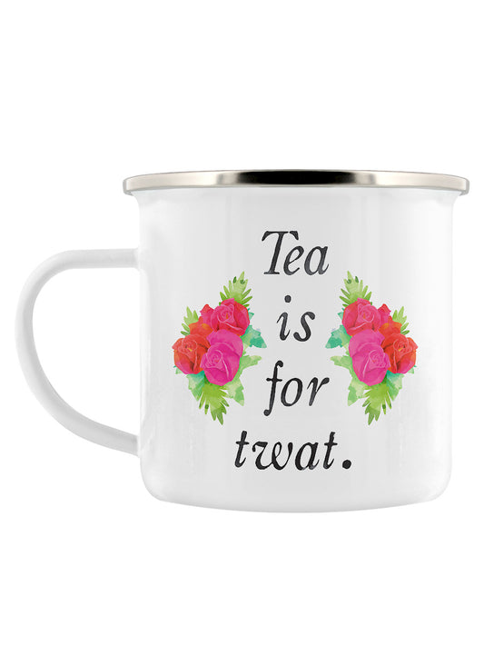 Tea Is For Twat Enamel Mug