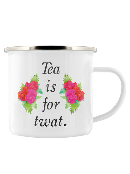 Tea Is For Twat Enamel Mug