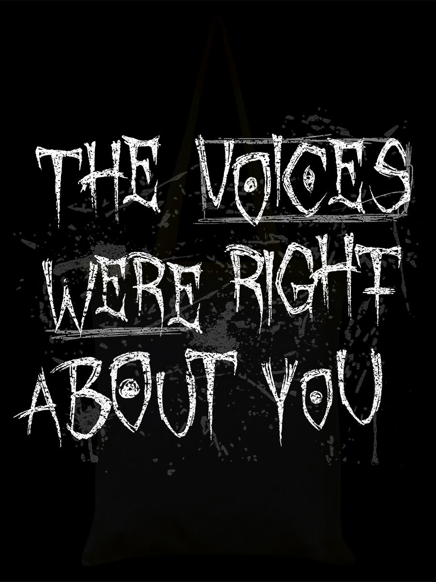 The Voices Were Right About You Black Tote Bag