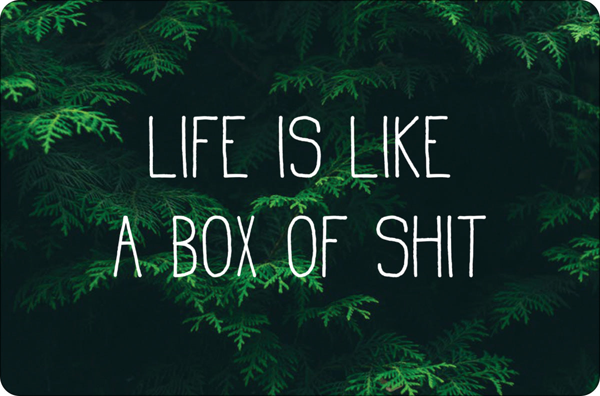 Life Is Like A Box Of Shit Greet Tin Card