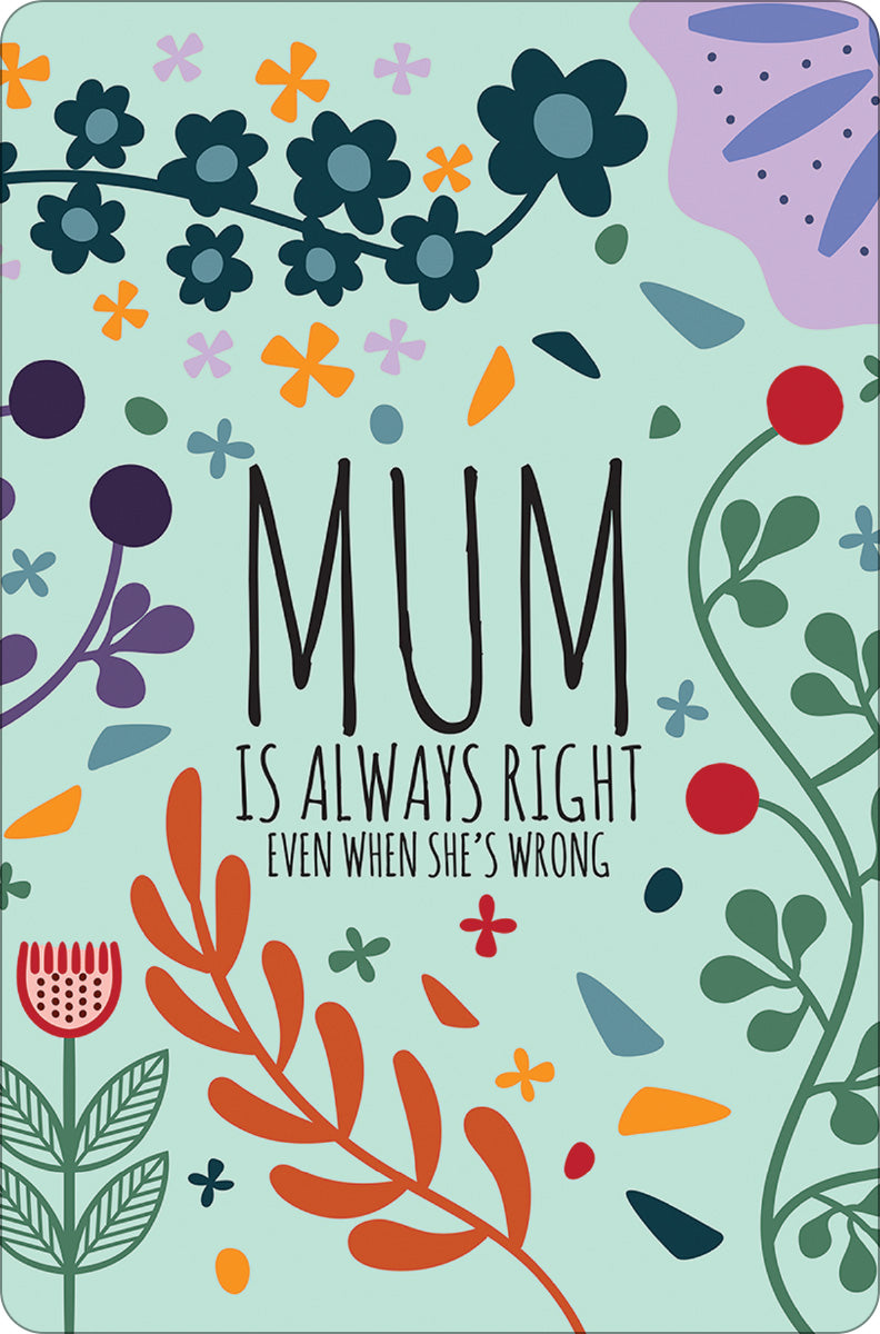 Mum Always Right (Even When She's Wrong) Greet Tin Card