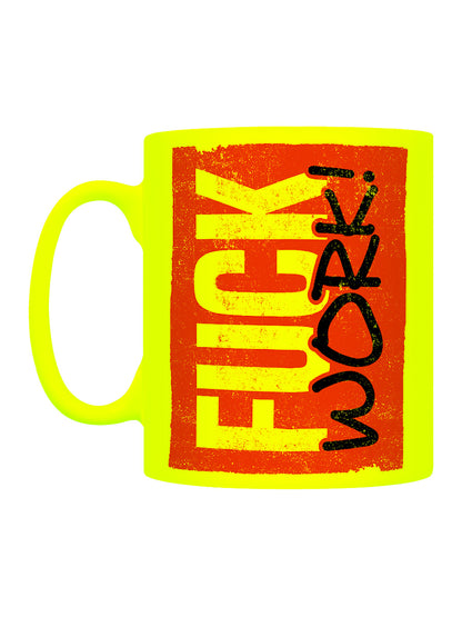 Fuck Work Yellow Neon Mug