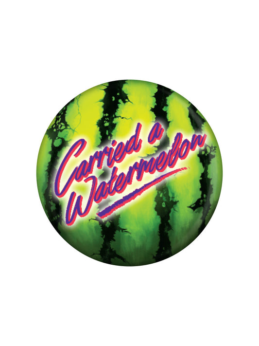 Carried A Watermelon Badge