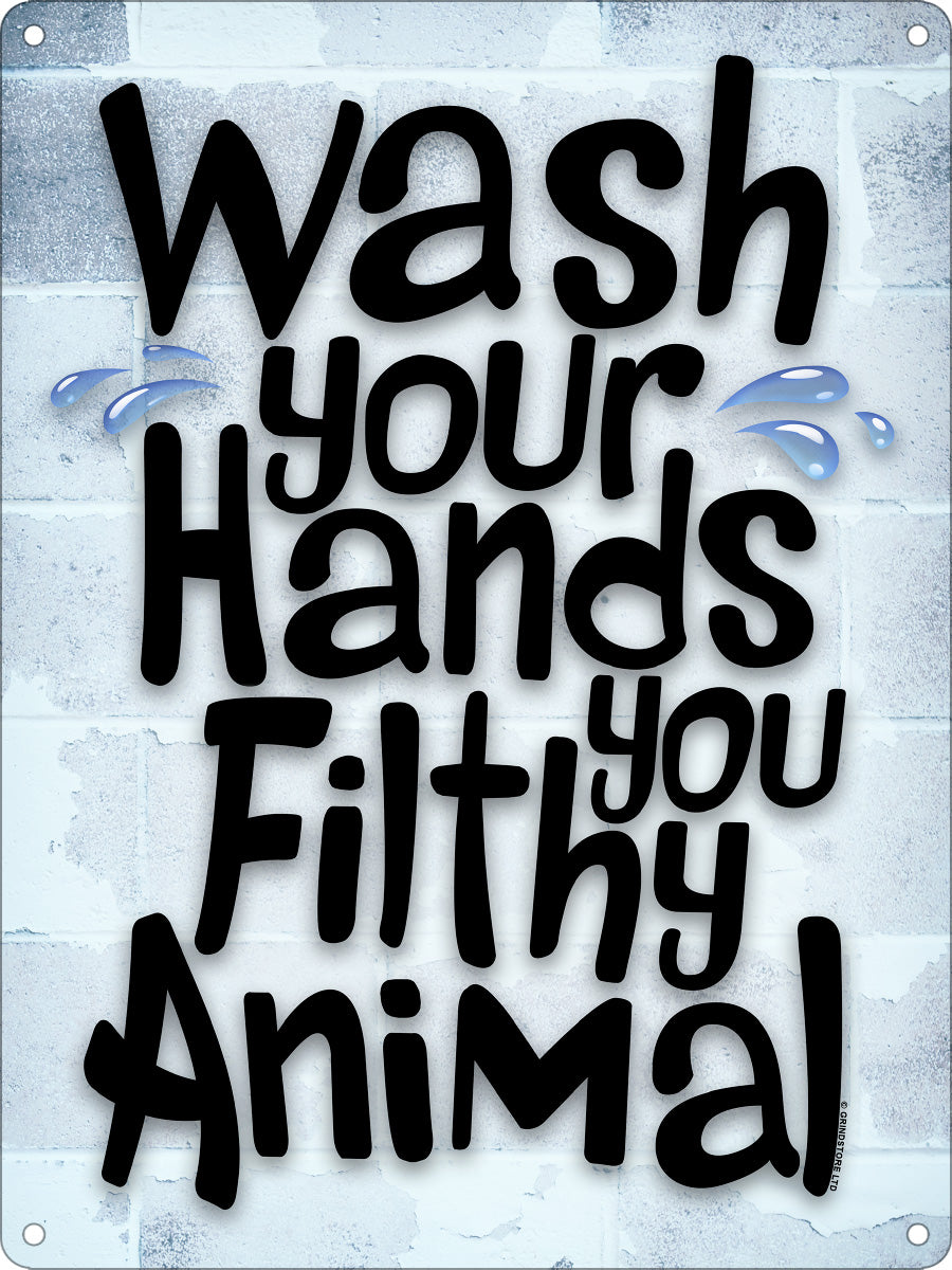 Wash Your Hands You Filthy Animal Mini Tin Sign