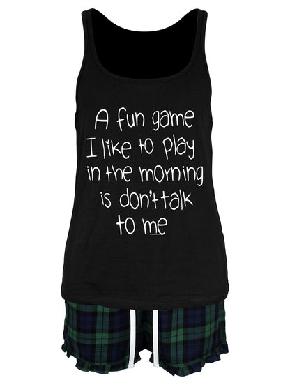 A Fun Game To Play In The Morning Is Don't Talk To Me Ladies Short Pyjama Set