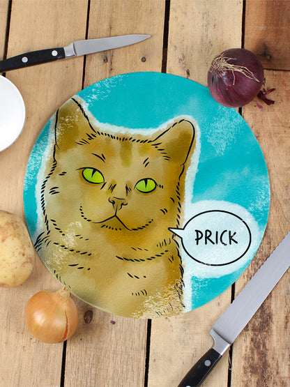 Cute But Abusive Pets - Prick Glass Chopping Board
