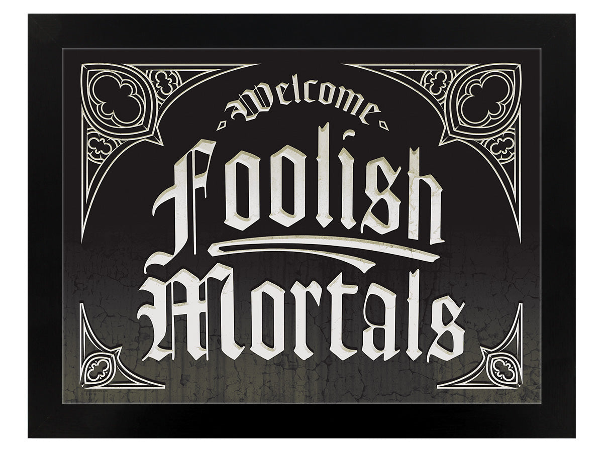 Welcome Foolish Mortals Black Wooden Framed Print