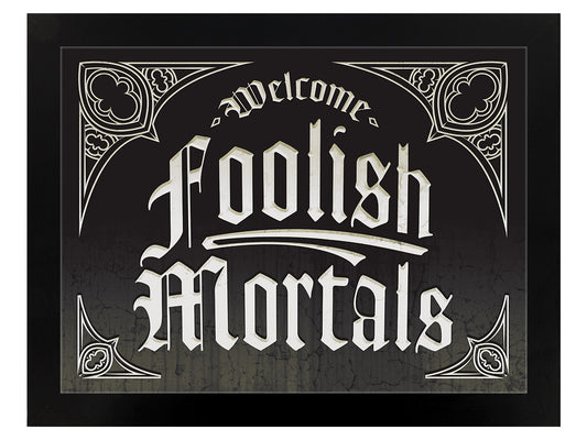 Welcome Foolish Mortals Black Wooden Framed Print