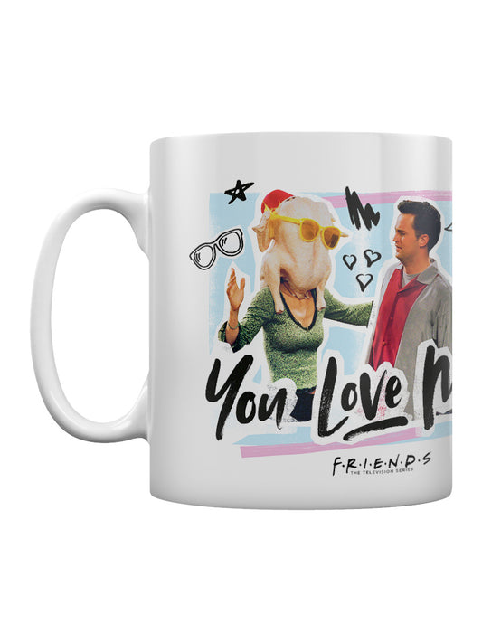 Friends You Love Me Coffee Mug