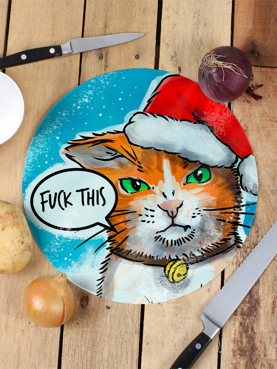 Cute But Really Abusive Fuck This Chopping Board