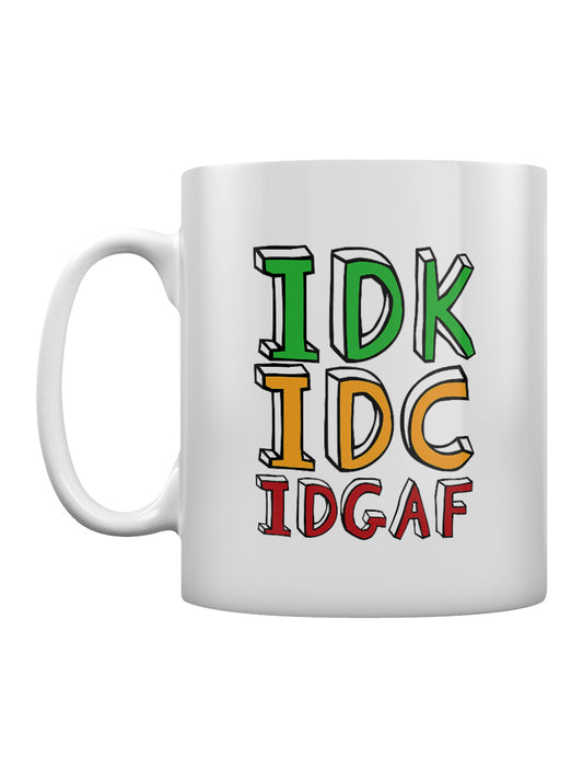 I Don't Know I Don't Care IDGAF Mug