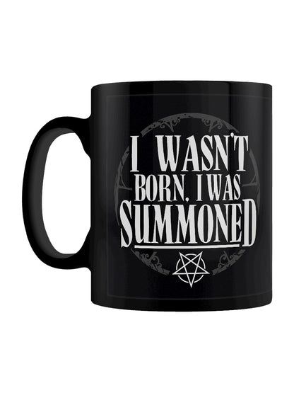 I Wasn't Born I Was Summoned Black Mug