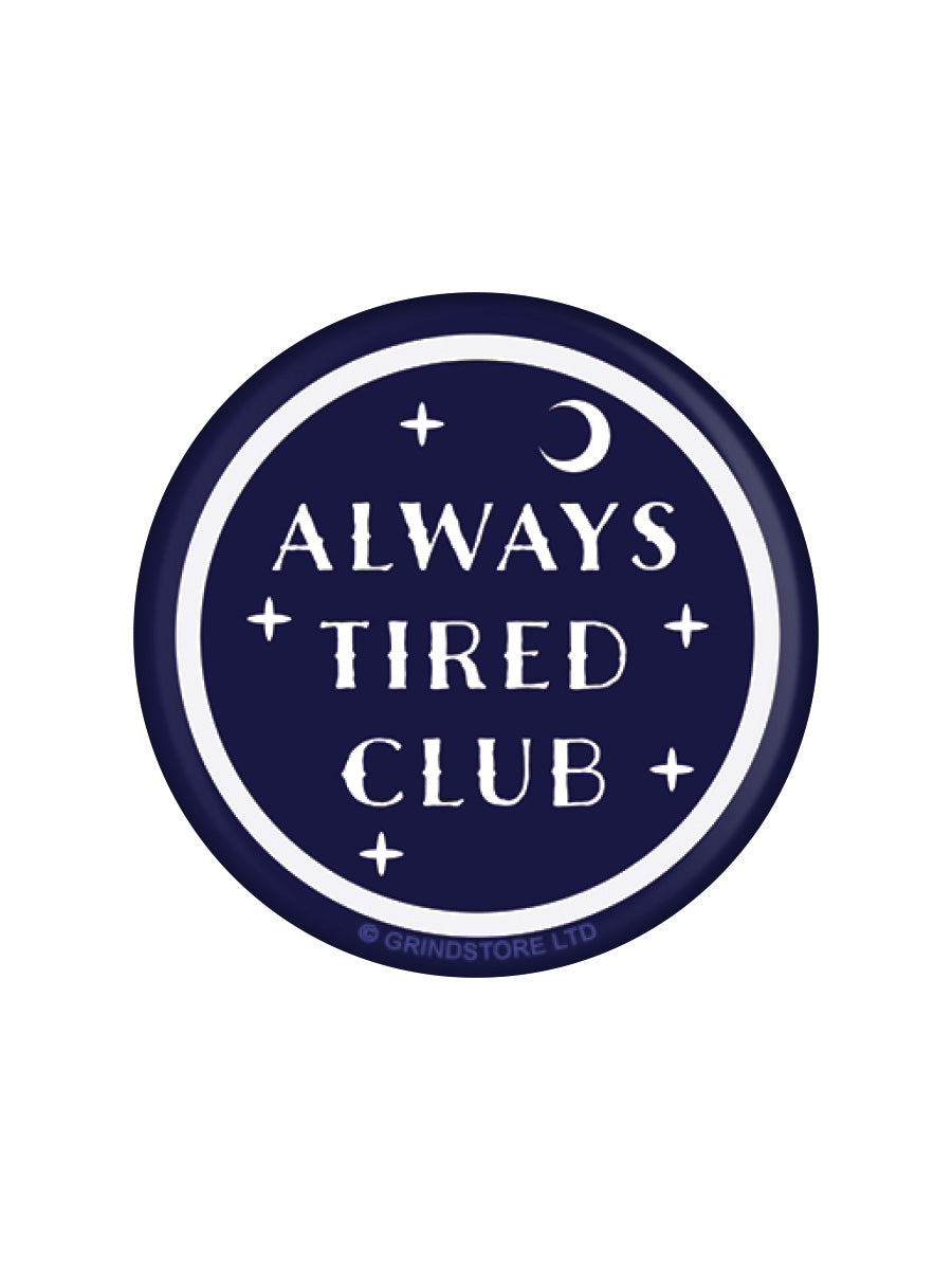 Always Tired Club Badge