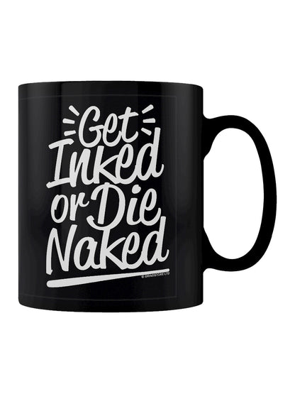 Get Inked Or Die Naked Black Tattoo Mug
