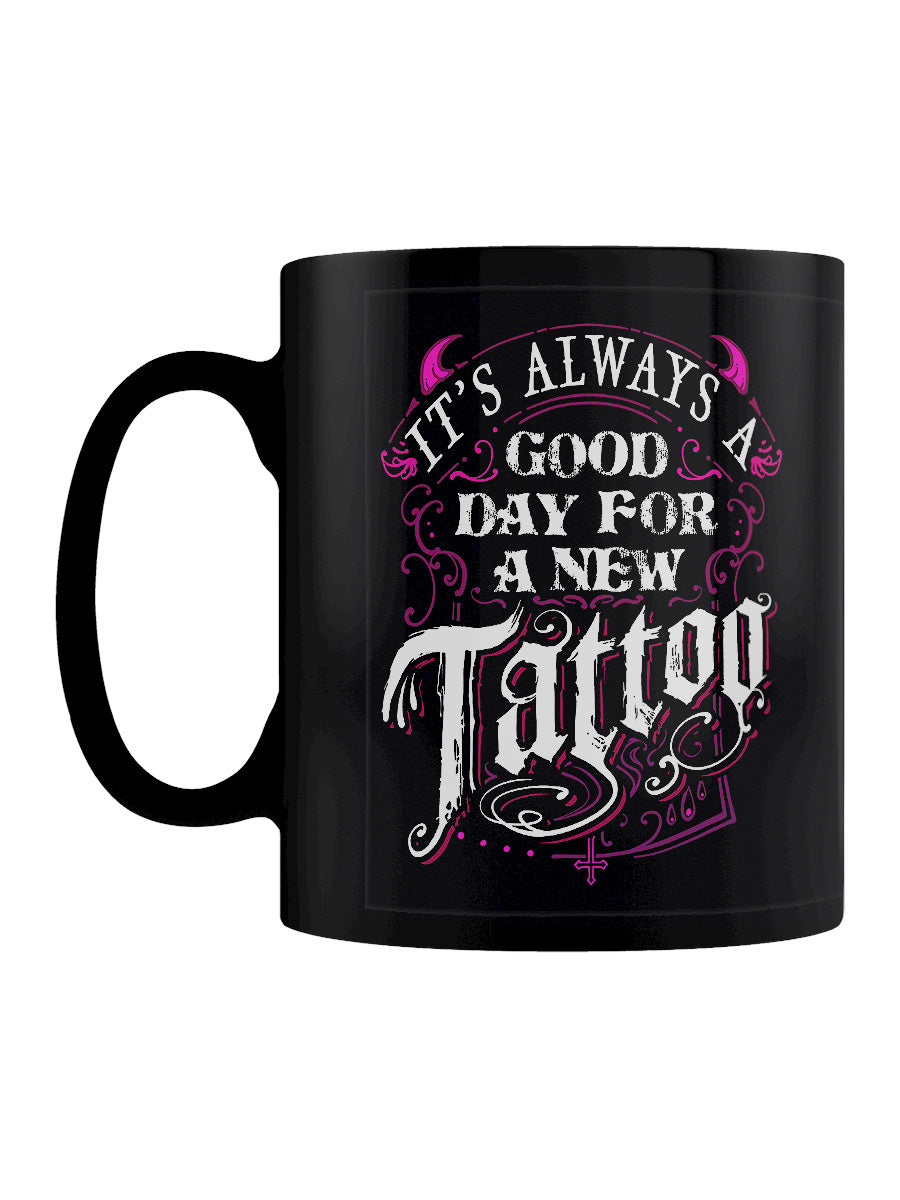 It's Always A Good Day For A New Tattoo Black Mug