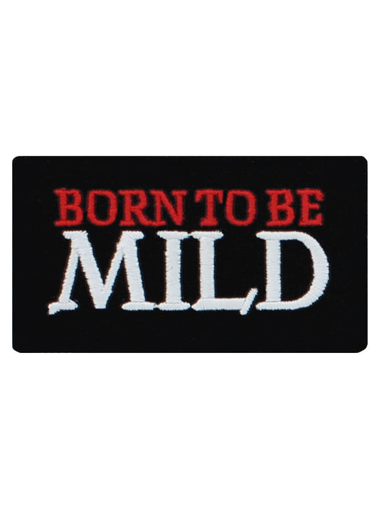 Born To Be Mild Iron On Patch