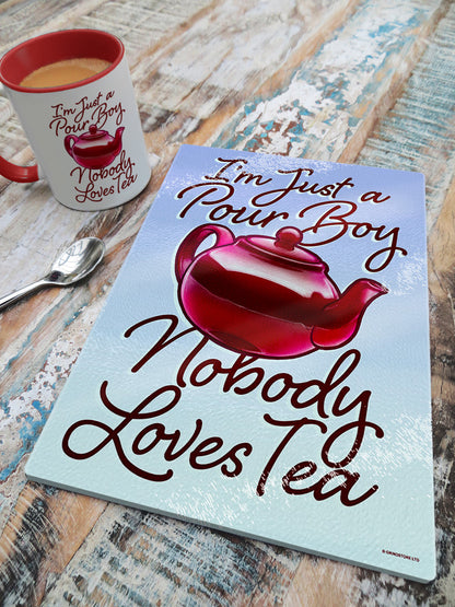 I'm Just A Pour Boy Nobody Loves Tea Mug & Chopping Board Set
