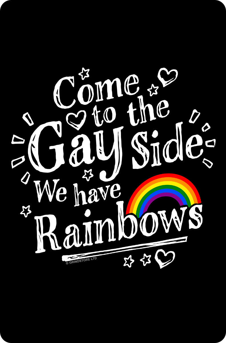 Come To The Gay Side We Have Rainbows Greet Tin Card