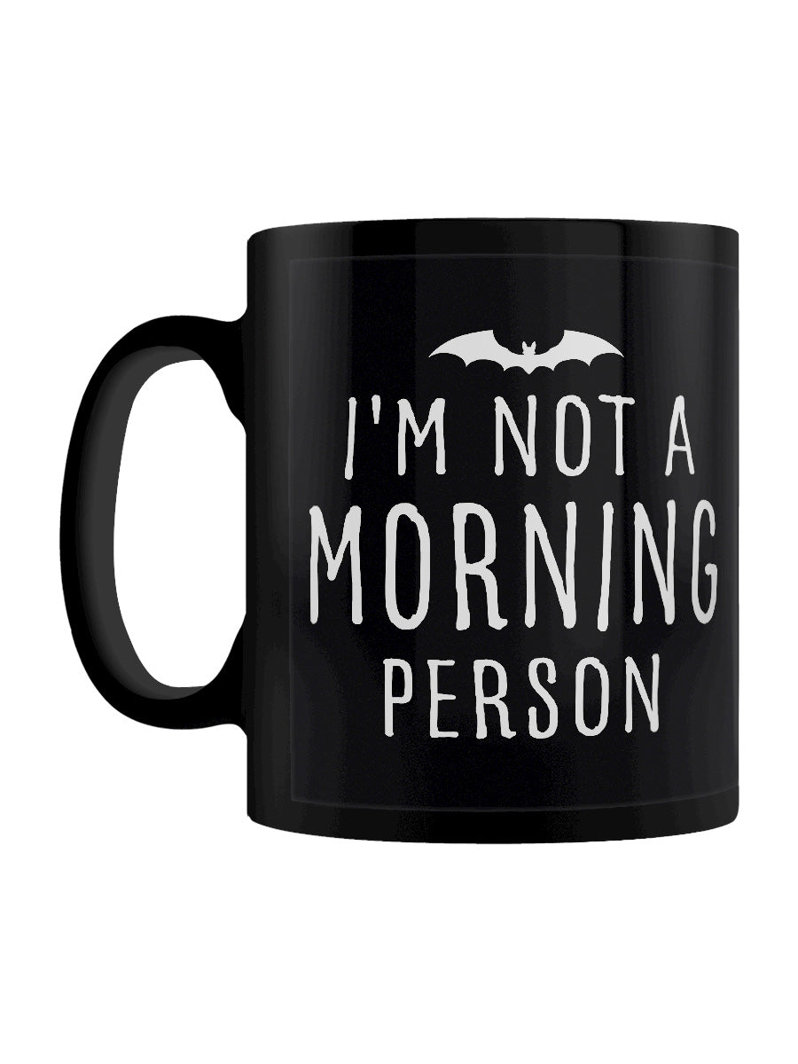 I'm Not A Morning Person Black Mug