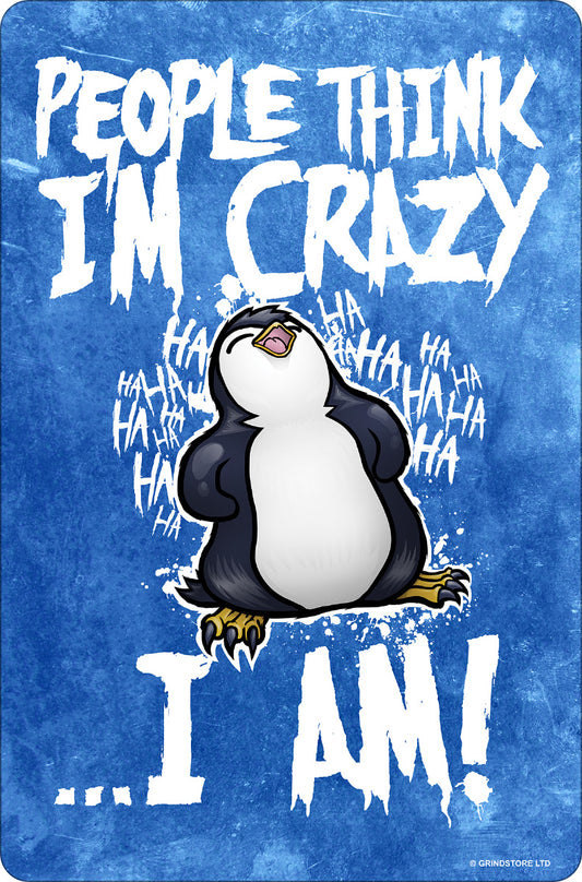 Psycho Penguin People Think I’m Crazy Small Tin Sign