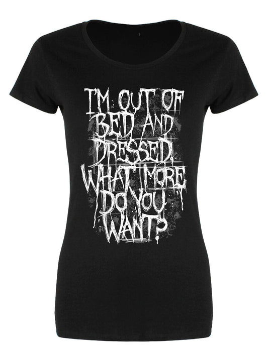 I'm Out Of Bed and Dressed Ladies Black Merch T-Shirt