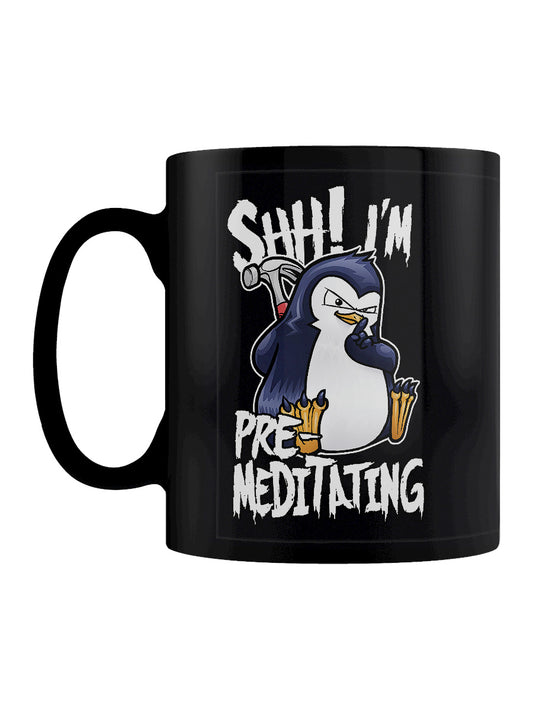 Psycho Penguin Shh! I'm Pre-Meditating Black Mug