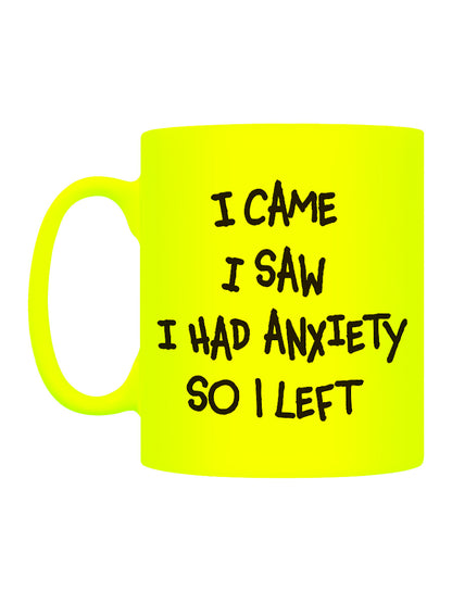I Came I Saw I Had Anxiety So I Left Yellow Neon Mug