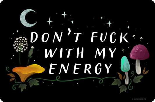 Don't Fuck With My Energy Small Tin Sign