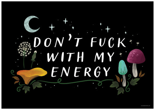 Don't Fuck With My Energy Mini Poster