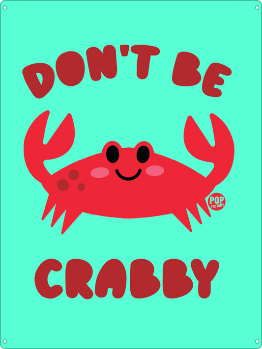 Pop Factory Don't Be Crabby Tin Sign