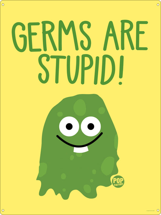 Pop Factory Germs Are Stupid Tin Sign
