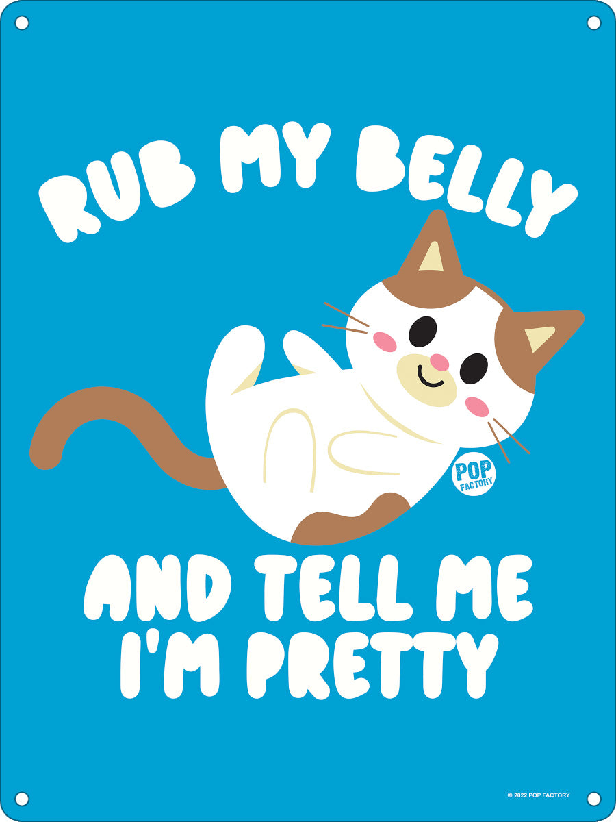 Pop Factory Rub My Belly And Tell Me I'm Pretty Mini Tin Sign