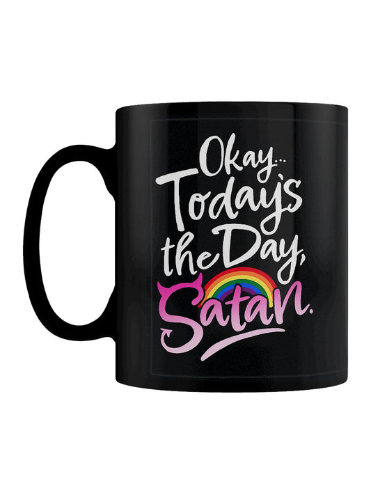 Okay, Today's the Day, Satan Black Mug