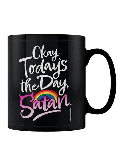 Okay, Today's the Day, Satan Black Mug