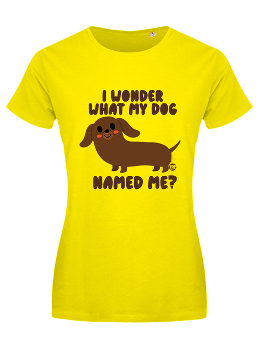 Pop Factory I Wonder What My Dog Named Me? Ladies Yellow T-Shirt