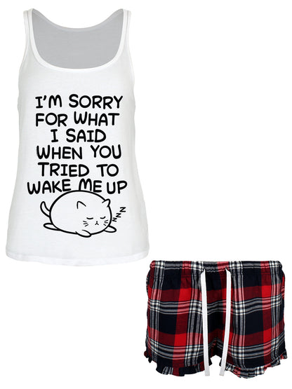 I'm Sorry For What I Said When You Tried To Wake Me Up Ladies Short Pyjama Set