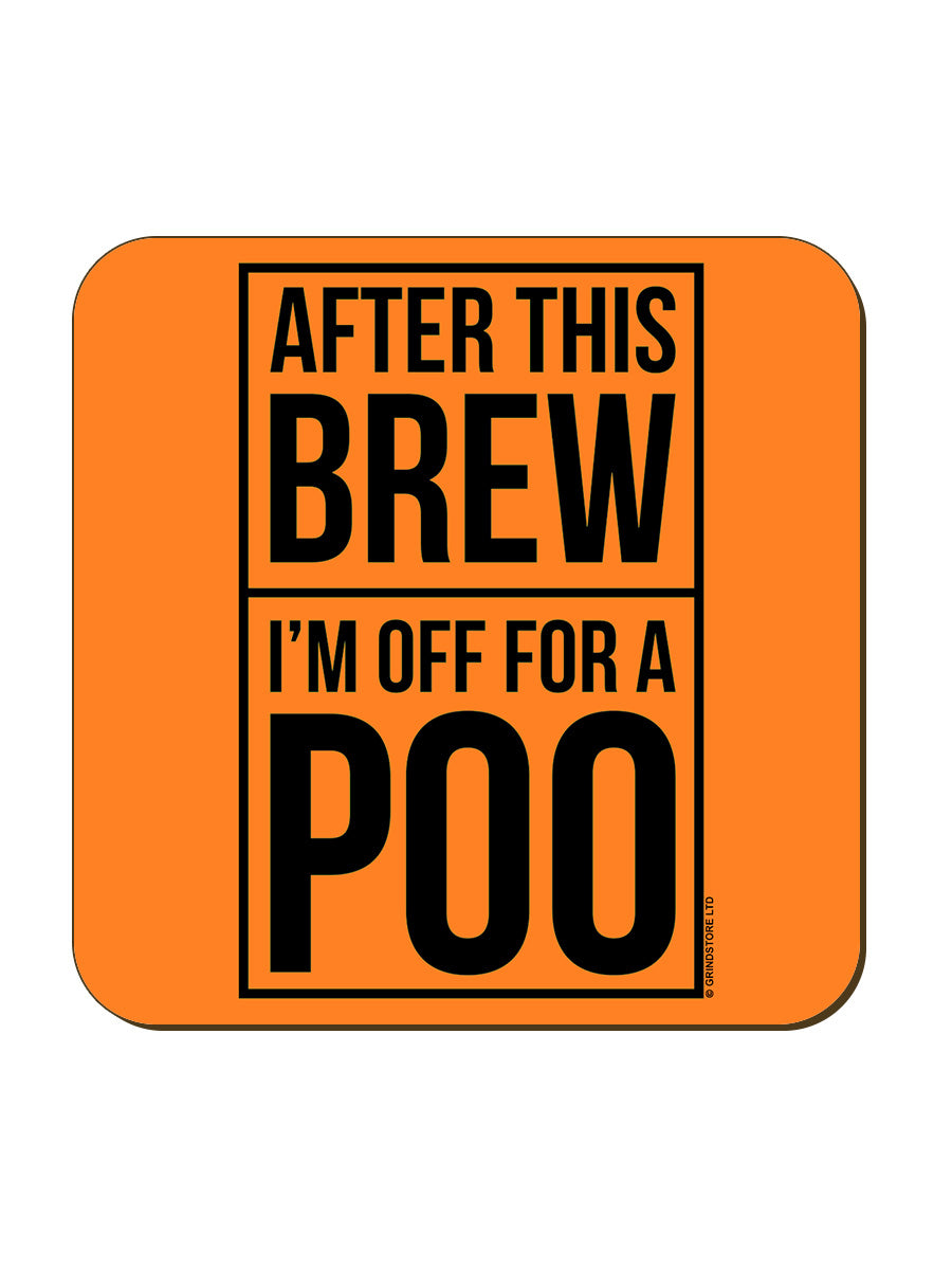 After This Brew I'm Off For A Poo Orange Neon Coaster