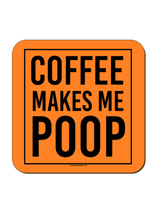 Coffee Makes Me Poop Orange Neon Coaster