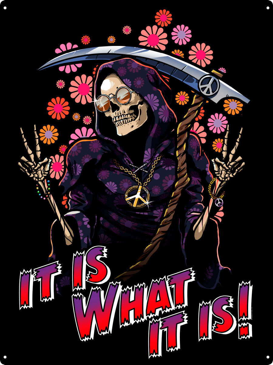 Happy Reaper It Is What It Is Tin Sign