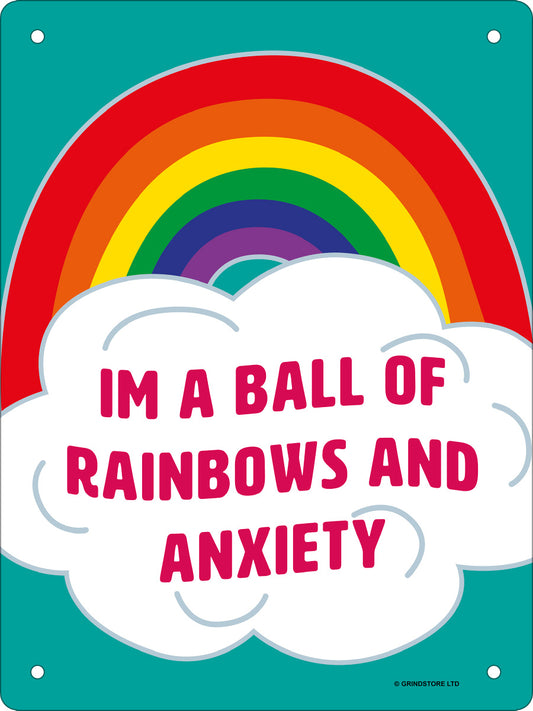 I'm A Ball Of Rainbows And Anxiety Mini Tin Sign