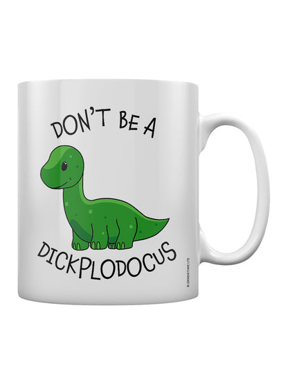 Don't Be A Dickplodocus Mug