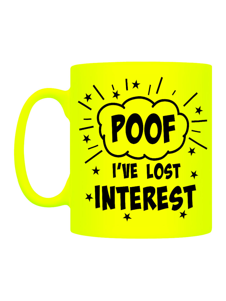 Poof! I've Lost Interest Yellow Neon Mug