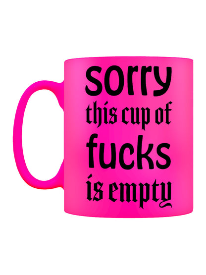 Sorry This Cup of Fucks Is Empty Pink Neon Mug