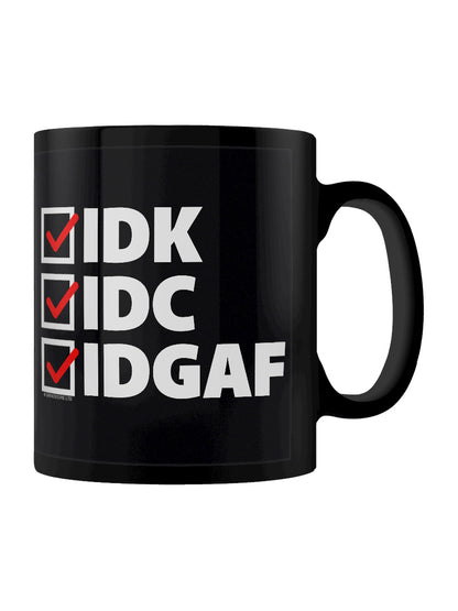 IDK IDC IDGAF Black Mug